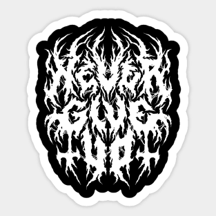 Never Give Up - Grunge Aesthetic - 90s Black Metal Sticker